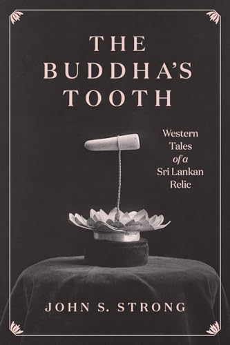 Buddha's Tooth : Western Tales of a Sri Lankan Relic