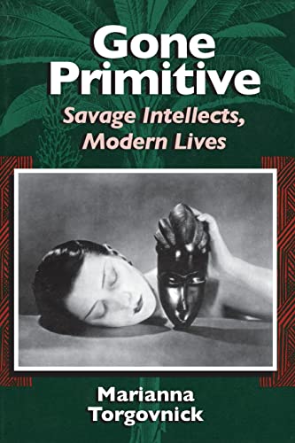 Gone Primitive: Savage Intellects, Modern Lives