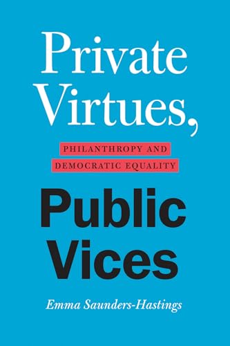 Private Virtues, Public Vices: Philanthropy and Democratic Equality