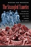 The Strangled Traveler: Colonial Imaginings and the Thugs of India