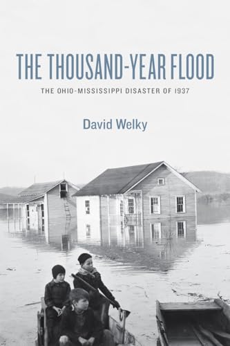 The Thousand-Year Flood : The Ohio-Mississippi Disaster Of 1937