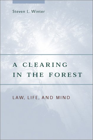 A Clearing in the Forest: Law, Life, and Mind