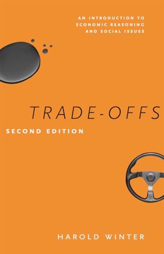 Trade-Offs: An Introduction to Economic Reasoning and Social Issues, Second Edition
Trade-Offs: An Introduction to Economic Reasoning and Social Issues, Second Edition