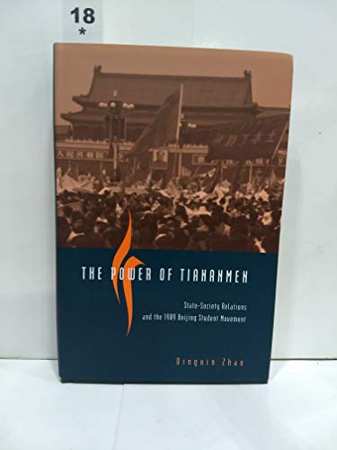 The Power of Tiananmen: State-Society Relations and the 1989 Beijing Student Movement
The Power of Tiananmen: State-Society Relations and the 1989 Beijing Student Movement