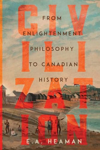 Civilization: From Enlightenment Philosophy to Canadian History