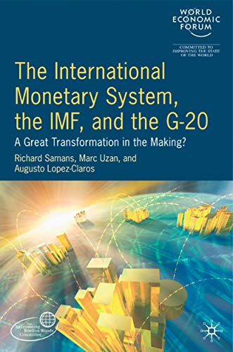 International Monetary System, the IMF and the G20 : A Great Transformation in the Making
International Monetary System, the IMF and the G20 : A Great Transformation in the Making