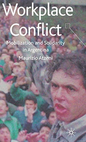 Workplace Conflict: Mobilization and Solidarity in Argentina