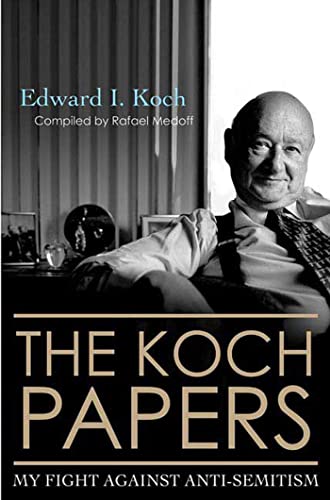 The Koch Papers : My Fight Against Anti-Semitism