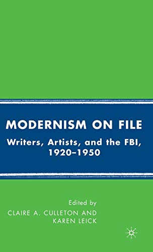 Modernism on File: Writers, Artists, and the FBI 1920-1950