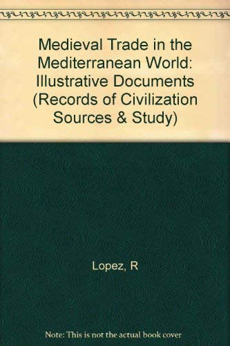 Medieval Trade in the Mediterranean World (Records of Western Civilization Series)