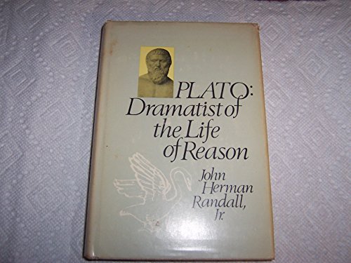 PLATO; Dramatist of the Life of Reason