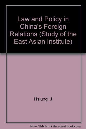 Law and Policy in China's Foreign Relations; A Study of Attitudes and Practice.