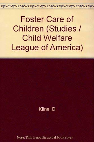 FOSTER CARE OF CHILDREN : NURTURE & TREATMENT (Studies of the Child Welfare League of America)