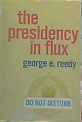 THE PRESIDENCY IN FLUX; 1971 Pegram Lectures