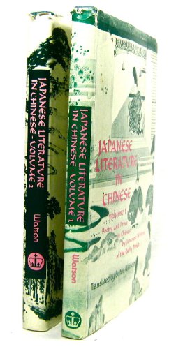 Japanese Literature in Chinese: Volume 1, Poetry and Prose in Chinese by Japanese Writers of the ...