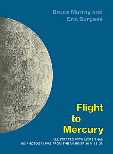Flight to Mercury: Illustrated with More Than 100 Photographs from the Mariner 10 Mission [Signed]