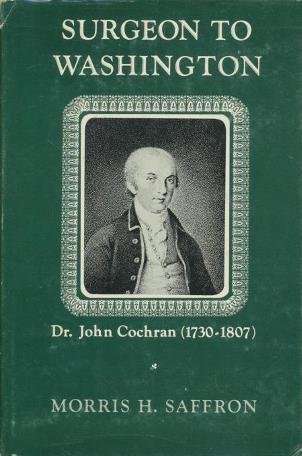 Surgeon to Washington: Dr. John Cochran, 1730-1807