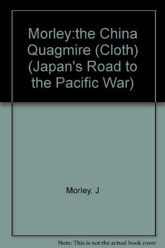 The China Quagmire: Japan's Expansion and the Asian Continent, 1933-1941