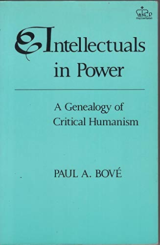 Intellectuals in Power: A Genealogy of Critical Humanism