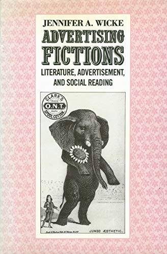 Advertising Fictions : Literature, Advertisement, and Social Reading