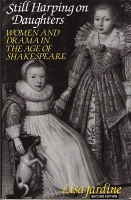 Still Harping on Daughters: Women and Drama in the Age of Shakespeare. 2nd Edition