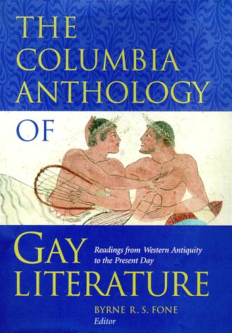 The Columbia Anthology. Gay Literature. Readings from Western Antiquity to the Present Day