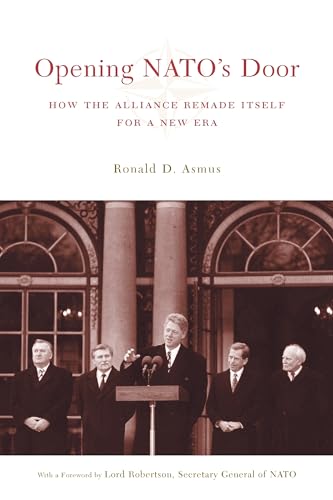 Opening NATO's Door : How the Alliance Remade Itself for a New Era