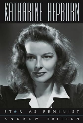 Katharine Hepburn: Star as Feminist (Film and Culture Series) [Uncorrected Proof]