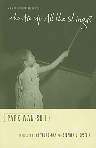 Who Ate Up All the Shinga: An Autobiographical Novel (Weatherhead Books on Asia)