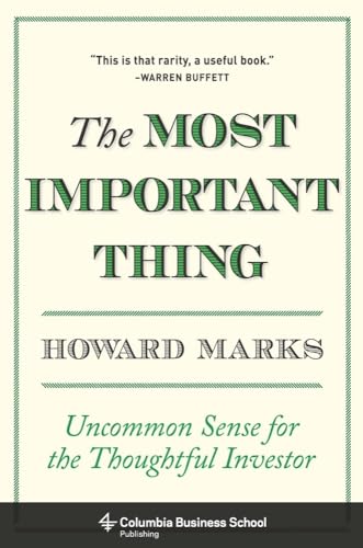 The Most Important Thing: Uncommon Sense For The Thoughtful Investor