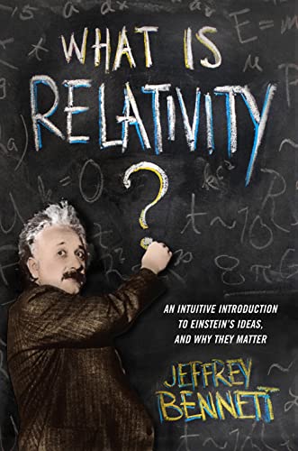 What Is Relativity: An Intuitive Introduction to Einstein's Ideas, and Why They Matter
What Is Relativity: An Intuitive Introduction to Einstein's Ideas, and Why They Matter