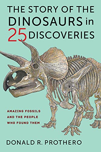 The Story of the Dinosaurs in 25 Discoveries: Amazing Fossils and the People Who Found Them
The Story of the Dinosaurs in 25 Discoveries: Amazing Fossils and the People Who Found Them