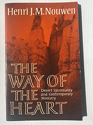 The Way of the Heart: Desert Spirituality and Contemporary Ministry