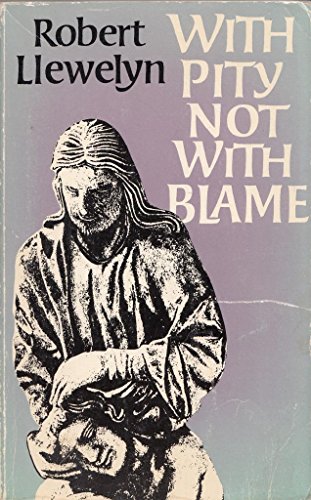 With Pity Not With Blame. Reflections on the Writings of Julian of Norwich and on the Cloud of Un...
