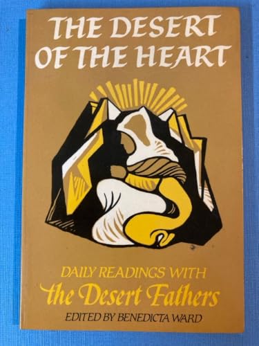 The Desert of the Heart: Daily Readings with the Desert Fathers (Enfolded in Love)