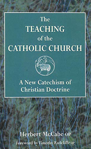 Teaching of the Catholic Church : A New Catechism of Christian Doctrine