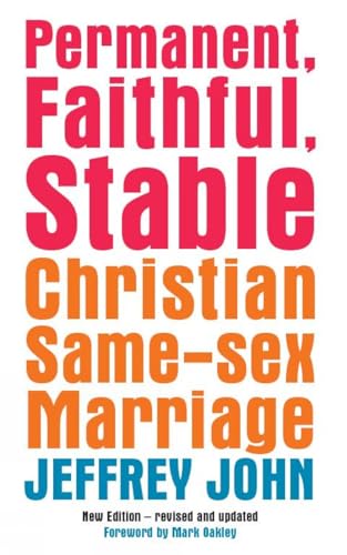 Permanent, Faithful, Stable: Christian Same-Sex Marriage