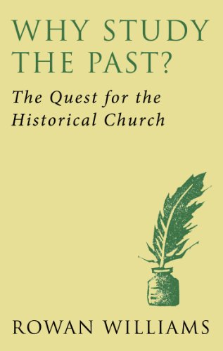 Why Study the Past (new edition): The Quest for the Historical Church