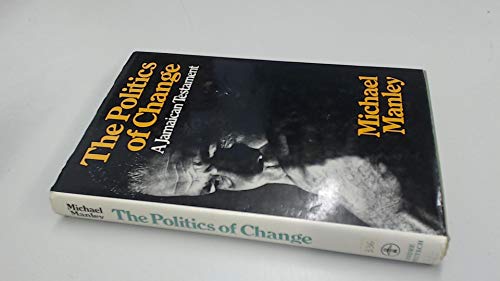 The Politics of Change: A Jamaican Testament.
