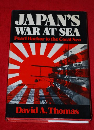 Japan's War At Sea . From Pearl Harbour to the Coral Sea