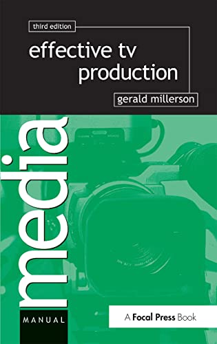 Effective TV Production, Third Edition (Media Manuals)