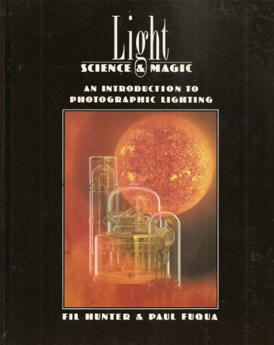Light: Science & Magic An Introduction to Photographic Lighting