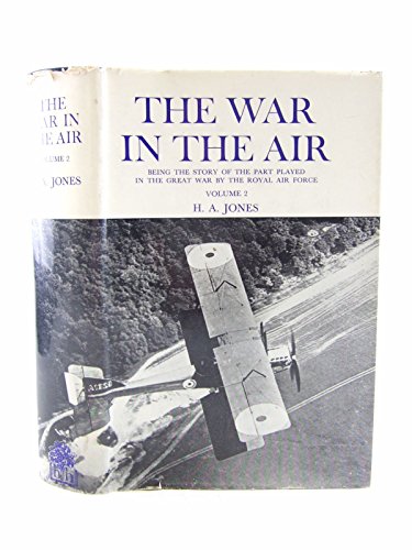 War In The Air Being the Story of the Part Played in the Great War by the Royal Air Force Vol. 2