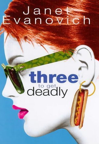 Three to Get Deadly (Stephanie Plum, No. 3)