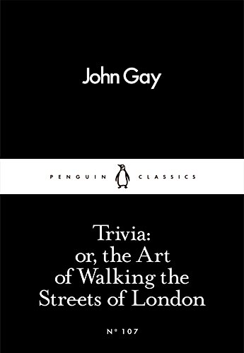 Trivia: Or, the Art of Walking the Streets of London (Penguin Little Black Classics)
Trivia: Or, the Art of Walking the Streets of London (Penguin Little Black Classics)