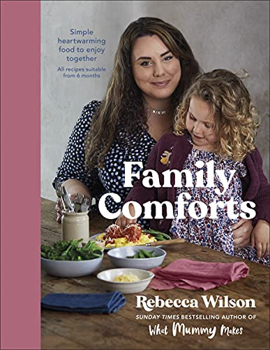 Family Comforts: Simple, Heartwarming Food to Enjoy Together (What Mummy Makes)
Family Comforts: Simple, Heartwarming Food to Enjoy Together (What Mummy Makes)