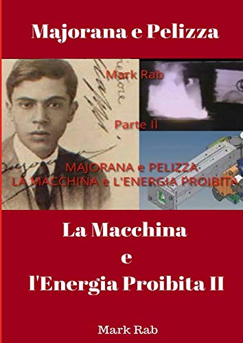 Majorana E Pelizza - La Macchina E L'energia Proibita - Parte Ii -language: Italian
Majorana E Pelizza - La Macchina E L'energia Proibita - Parte Ii -language: Italian