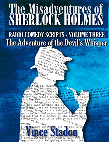 The Misadventures of Sherlock Holmes - Radio Comedy Scripts Volume Three
The Misadventures of Sherlock Holmes - Radio Comedy Scripts Volume Three