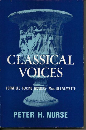 Classical Voices Studies of Corneille Racine Moliere Mme De Lafayette