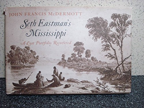 Seth Eastman's Mississippi: A Lost Portfolio Recovered